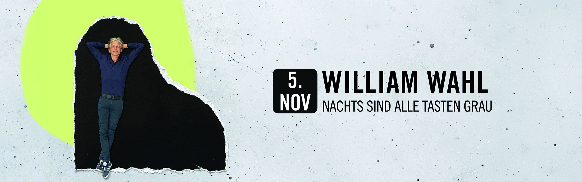 05.11.2026 20.00 William Wahl - Nachts sind alle Tasten grau