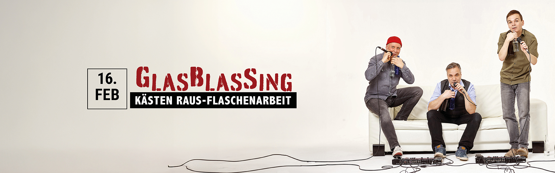 16.02.2026 20.00 GlasBlasSing - Kästen raus - Flaschenarbeit!