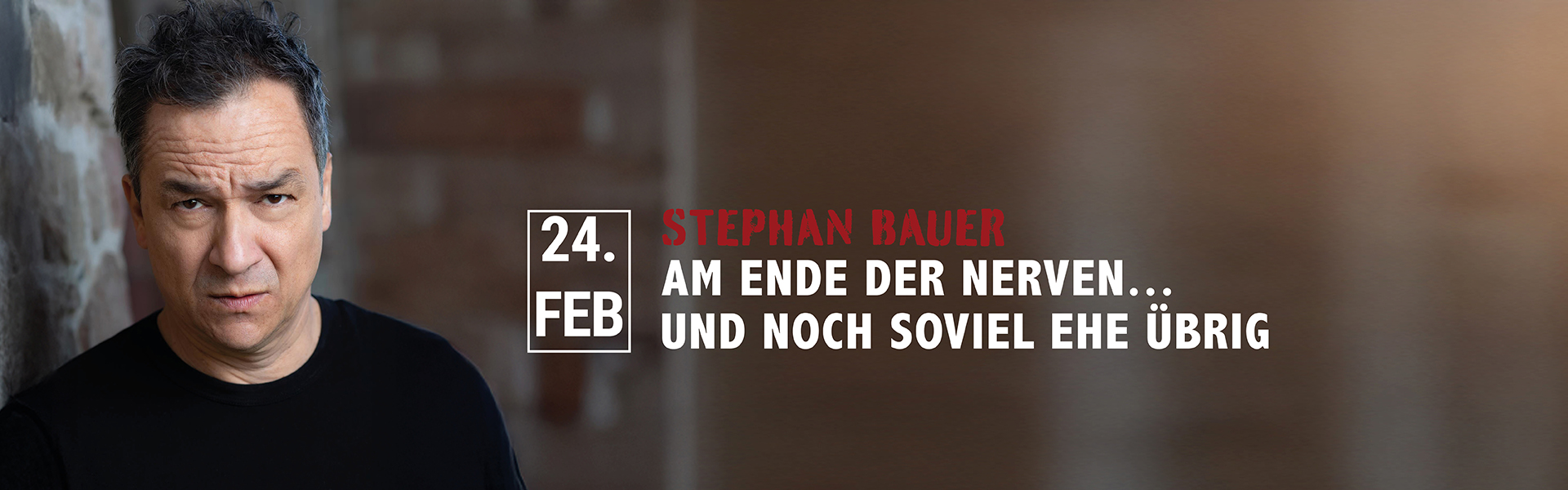 24.02.2026 20.00 Stephan Bauer - Am Ende der Nerven ... und noch so viel Ehe übrig
