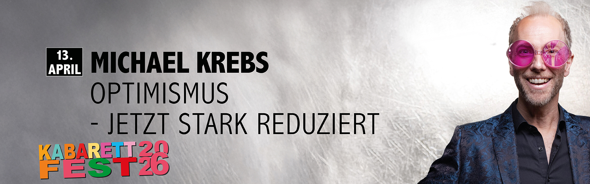 13.04.2026 20.00 Michael Krebs - OPTIMISMUS – jetzt stark reduziert