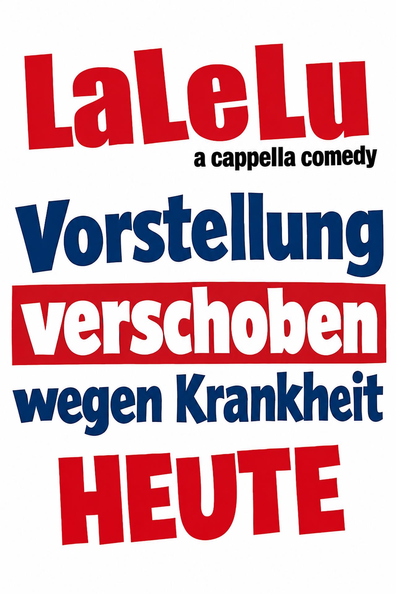 LaLeLu - a cappella comedy - neuer Termin: Montag, 11.01.2027